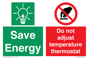 Save Energy - Do not adjust temperature thermostat